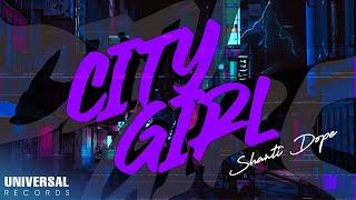 Shanti Dope - City Girl Official Lyric Video