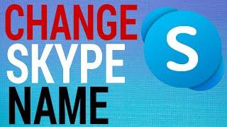 How To Change Your Skype Name