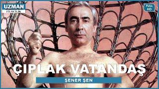 Çıplak Vatandaş - Türk Filmi Restorasyonlu - Şener Şen