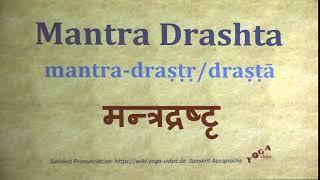 Mantra Drashta Mantra Drishtri Pronunciation Sanskrit मन्त्रद्रष्टृ mantra drṛṣṭṛ