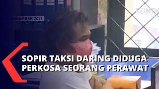 Sopir Taksi Daring Diduga Perkosa Seorang Perawat Pelaku Terancam 9 Tahun Penjara