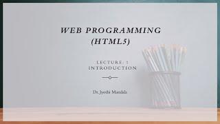 Web programming HTML5 Lecture #1 Introduction