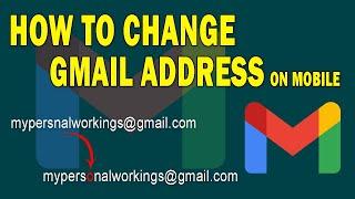 How To Change Gmail Address In Mobile - Change Email Tutorial