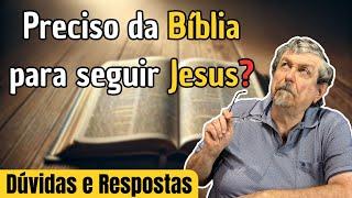 Preciso da Bíblia para seguir Jesus? l Dúvidas e Respostas com Luiz Sayão