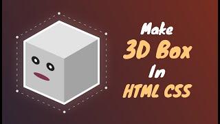 How To Make Box In HTML CSS  3D Box In HTML & CSS  Transform Property Tutorial