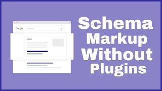 Creating Schema Markup for a WordPress Website Without Using Plugins