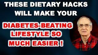 These Dietary Hacks Will Make Your Diabetes-Crushing Life Easier