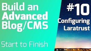 Configuring Laratrust - Build an Advanced BlogCMS Episode 10