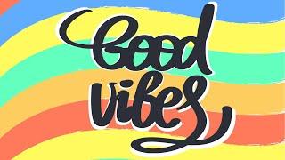Good Vibes Only Upbeat Music to Set the Tone for a Happy Day and Productive Day