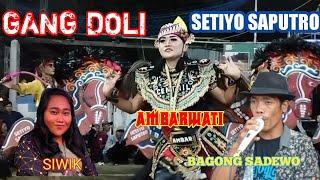 GANG DOLI-BAGONG SADEWO FEAT SIWIK- FULL GOYANGAN CELENG AMBARWATI-SETIYO SAPUTRO-WIJAYA AUDIO GLER