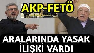 Cihangir İslam AKP-FETÖ arasındaki ilişki yasak ilişkiydi