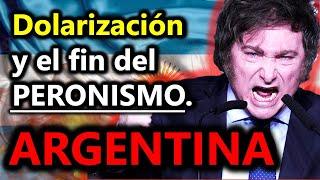 MILEI Presidente DOLARIZACIÓN y fin del PERONISMO - ¿Qué pasará en Argentina?