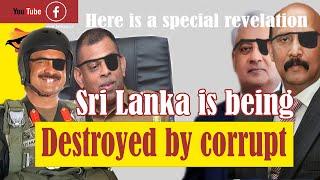 Lanka U  Sri Lanka is being Destroyed by corrupt