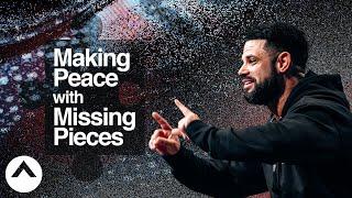 Making Peace With Missing Pieces  Pastor Steven Furtick  Elevation Church