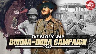How the Japanese Took Burma and Threatened India - Pacific War