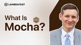 What Is Mocha  LambdaTest