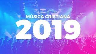MÚSICA CRISTIANA LO MAS NUEVO DEL 2019