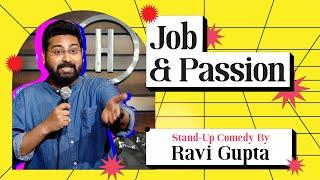 Job aur Passion  Stand Up Comedy By Ravi Gupta