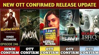 Upcoming OTT Release Movies  Phir Aayi Hasseen Dillruba OTT Release  Munjya OTT  Savi OTT Netflix