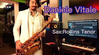 【Daniele Vitale SAX PLAYING Daniele用罗林斯萨克斯风演奏】Instrumental Music#saxophonejazz2022#saxophonesolos