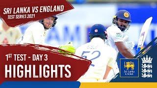 Day 3 Highlights  Sri Lanka v England 2021  1st Test at Galle