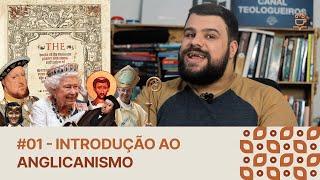 #01 - INTRODUÇÃO AO ANGLICANISMO História do Anglicanismo Henrique VIII Mitos