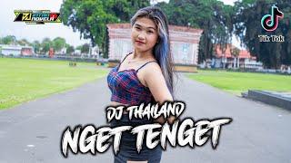 DJ THAILAND NGET TENGET LAGU VIRAL TIKTOK TERBARU FULL BASS TERBARU BIKIN GOYANG - DJ INTAN NOVELA