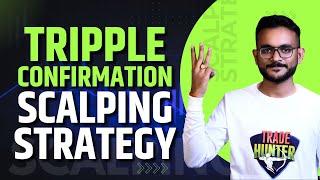 Most Accurate Scalping Strategy  3 Times Confirmation  Trade Hunter