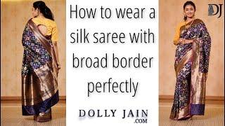 How to wear a silk saree with broad border perfectly  Dolly Jain Saree Draping with open pallu