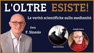 LOLTRE ESISTE Le Verità Scientifiche sulla Medianità - Il Dott. F. Sinesio e le sue rivelazioni