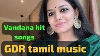 Vandana srinivasan hit songs tamil music