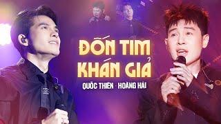 Quốc Thiên & Hoàng Hải ĐỐN TIN KHÁN GIẢ với Giọng Live Quá Cảm Xúc Anh Say Rồi Đã Sai Từ Lúc Đầu