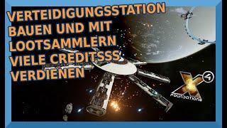 VERTEIDIGUNGSSTATION bauen & CREDITS mit LOOTSAMMLER verdienen - X4 FOUNDATIONS - Guide - Deutsch