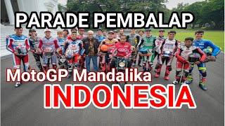 Parade Pembalap MotoGP Mandalika Dunia  Bersama Presiden Indonesia Bpk Jokowi