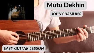 Mutu Dekhin - John Chamling  Guitar Lesson  Full Version