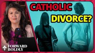 Catholic Divorce?  Forward Boldly