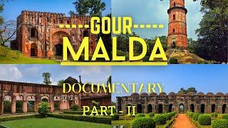 GOUR MALDA  DOCUMENTARY PART - II  HISTORICAL PLACE