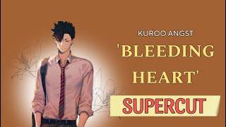 Bleeding Hearts  Kuroo Angst  BokuAkaKuroKen  SUPERCUT