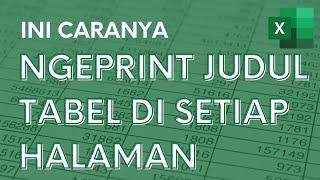 Cara Print Judul Tabel di Setiap Halaman - Tutorial Excel Pemula - ignasiusryan