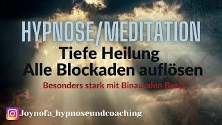 HypnoseMeditation ️HEILUNG - Selbstheilung Endlich alle Blockaden auflösen  Binaurale Beats