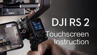 DJI RS 2  Touchscreen Instruction