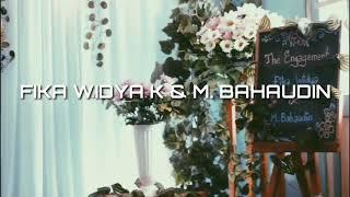 THE ENGAGEMENT CINEMATIC - FIKA WIDYA K & M. BAHAUDIN