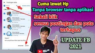 Cara hapus semua postingan dan foto di fb sekaligus lewat hp terbaru 2021