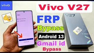 Vivo V27 FRP Bypass Android 13  New Method  Vivo V27 Google Account Bypass Without Pc  Frp Unlock