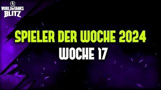 Spieler der Woche 17  2024 WoT Blitz Deutsch