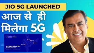 Jio 5G Launched today  Jio True 5G With Welcome Offer  Free 5G For All