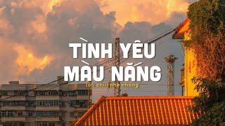 Gọi Tên Của Anh Là Nắng..Tình Yêu Màu Nắng - Nhạc Trẻ Lofi Chill 2024Chill 6h Chiều