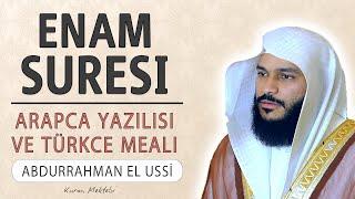 Enam suresi anlamı dinle Abdurrahman el Ussi Enam suresi arapça yazılışı okunuşu ve meali