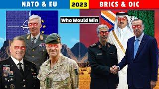 NATO and EU vs BRICS and OIC Military Power Comparison 2023  Who Would Win