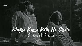 Mujhe Kaise Pata Na Chala丨Meet Bros Ft. Papon丨Slowed+Reverb Song丨Lofi KL7